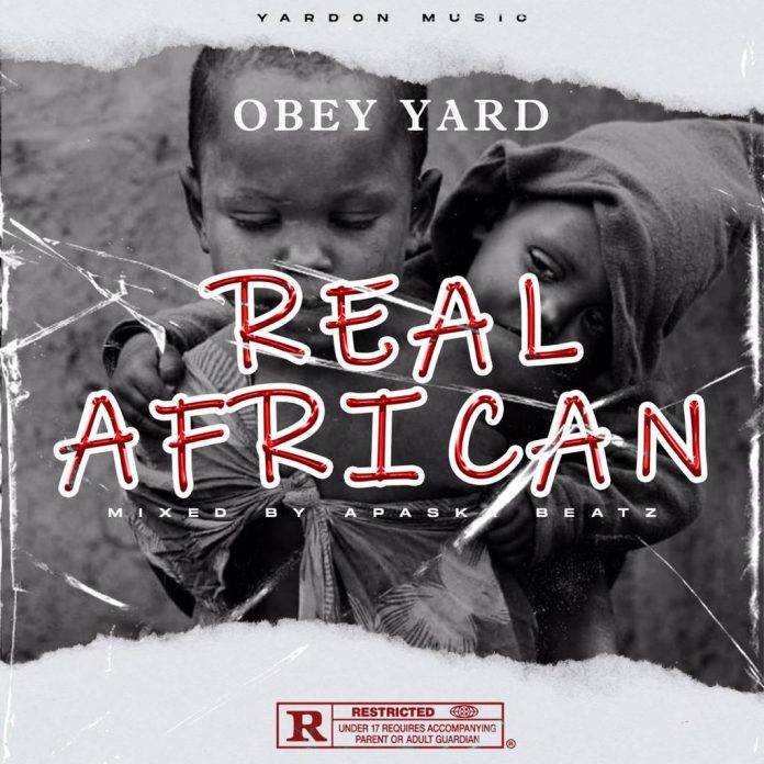 Obey Yard - Real African (Mixed By Apaska Beatz)