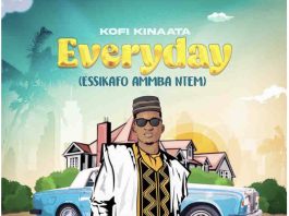 Kofi Kinaata - Everyday (Essikafo Ammba Ntem) - Download Mp3