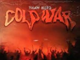 Yhaw Hero - Cold War by Yhaw Hero (Download MP3 New Powerful Ghana Songs 2023) - ZackNation