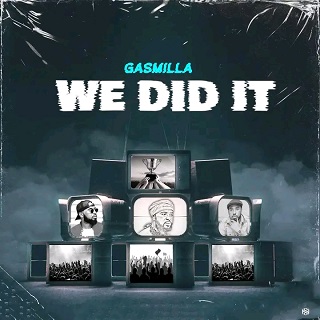 We Did It by Gasmilla