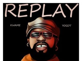 Kwame Yogot – Replay by Kwame Yogot (Download New Powerful Ghana Songs 2023) - GhanaLegendary