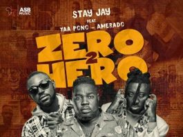 Stay Jay – Zero 2 Hero by Stay Jay ft Yaa Pono x Amerado (Download New Poerful Ghana Songs 2023) - ZackNation