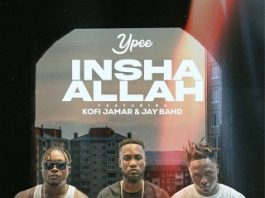 Ypee – Inshallah by Ypee ft Kofi Jamar x Jay Bahd (Download MP3 New Powerful Ghana Songs 2024) - SarkNation